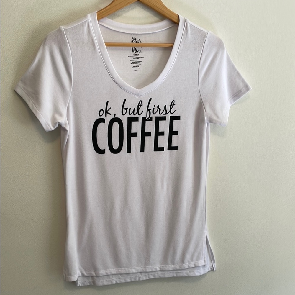 White Short Sleeve Tee with Black Text “ok, but first coffee”